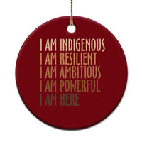 Indigenous Peoples Day Gifts Ceramic Ornament Resilient Ambitious Powerful Here