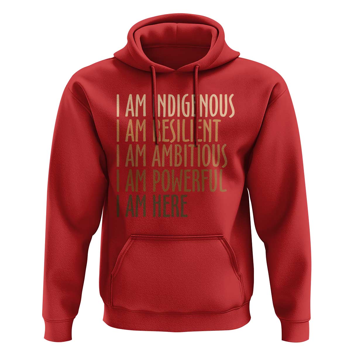 Indigenous Peoples Day Gifts Hoodie Resilient Ambitious Powerful Here