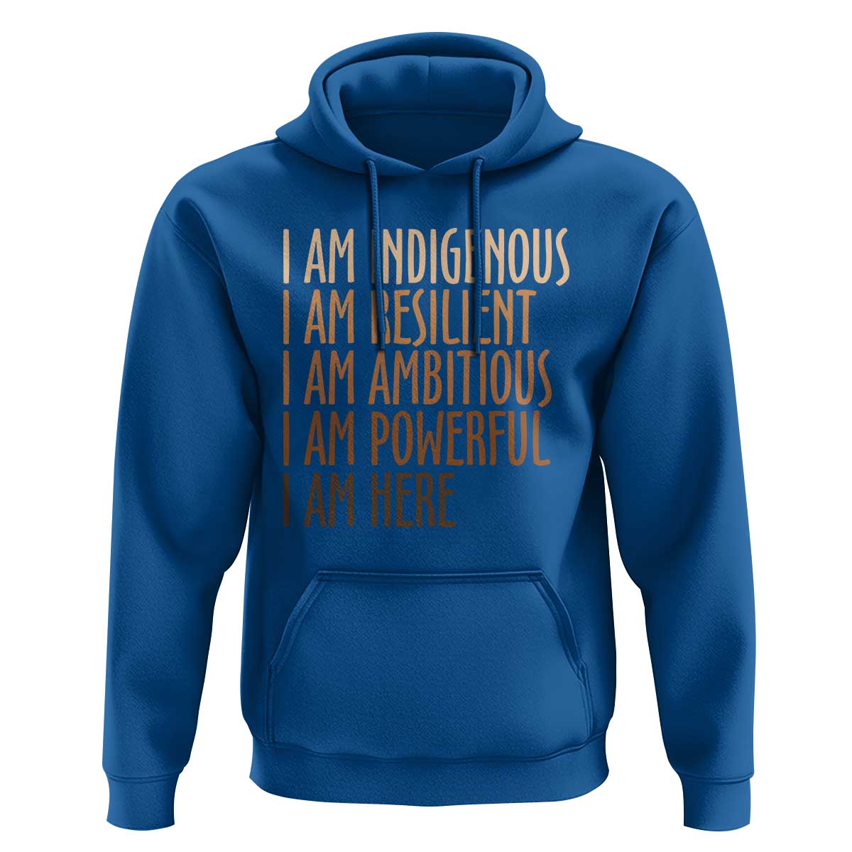 Indigenous Peoples Day Gifts Hoodie Resilient Ambitious Powerful Here