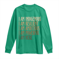 Indigenous Peoples Day Gifts Long Sleeve Shirt Resilient Ambitious Powerful Here