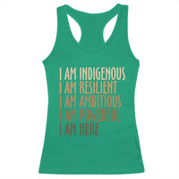 Indigenous Peoples Day Gifts Racerback Tank Top Resilient Ambitious Powerful Here