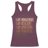 Indigenous Peoples Day Gifts Racerback Tank Top Resilient Ambitious Powerful Here