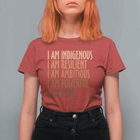 Indigenous Peoples Day Gifts T Shirt For Women Resilient Ambitious Powerful Here