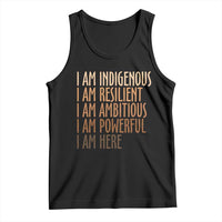 Indigenous Peoples Day Gifts Tank Top Resilient Ambitious Powerful Here