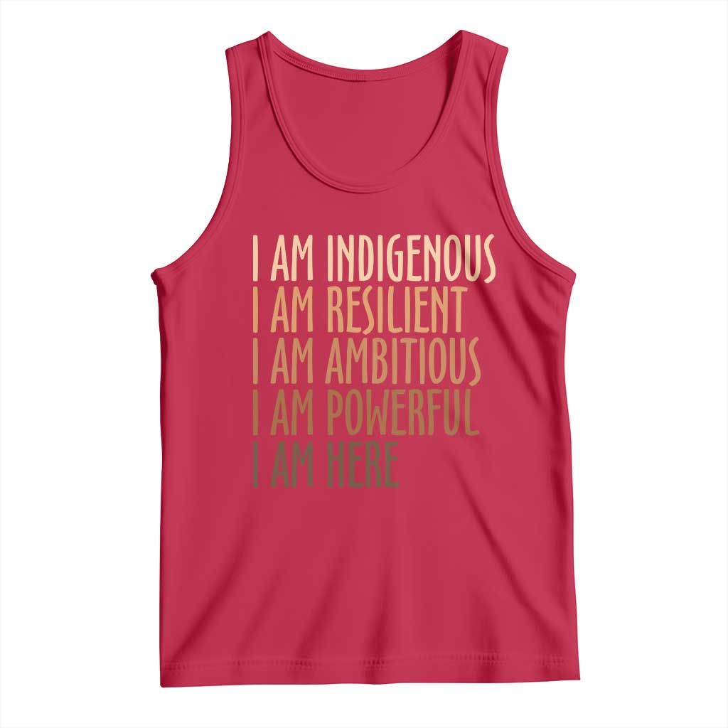 Indigenous Peoples Day Gifts Tank Top Resilient Ambitious Powerful Here