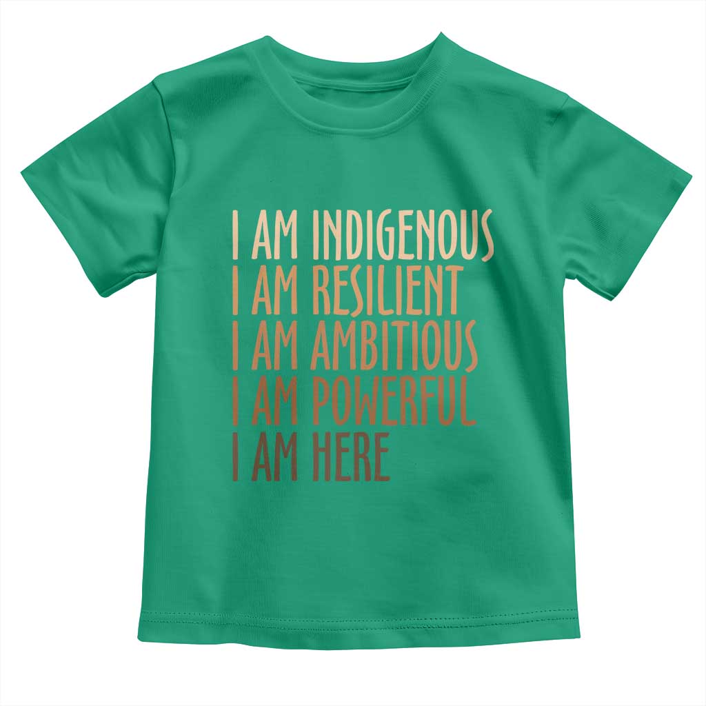 Indigenous Peoples Day Gifts Toddler T Shirt Resilient Ambitious Powerful Here
