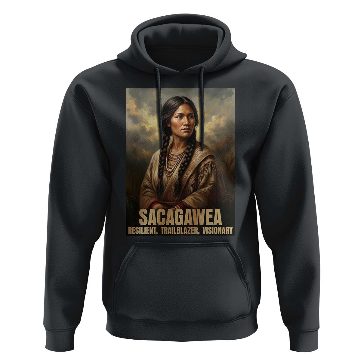 Sacagawea Native American Woman Hoodie Resilient Trailblazer Visionary