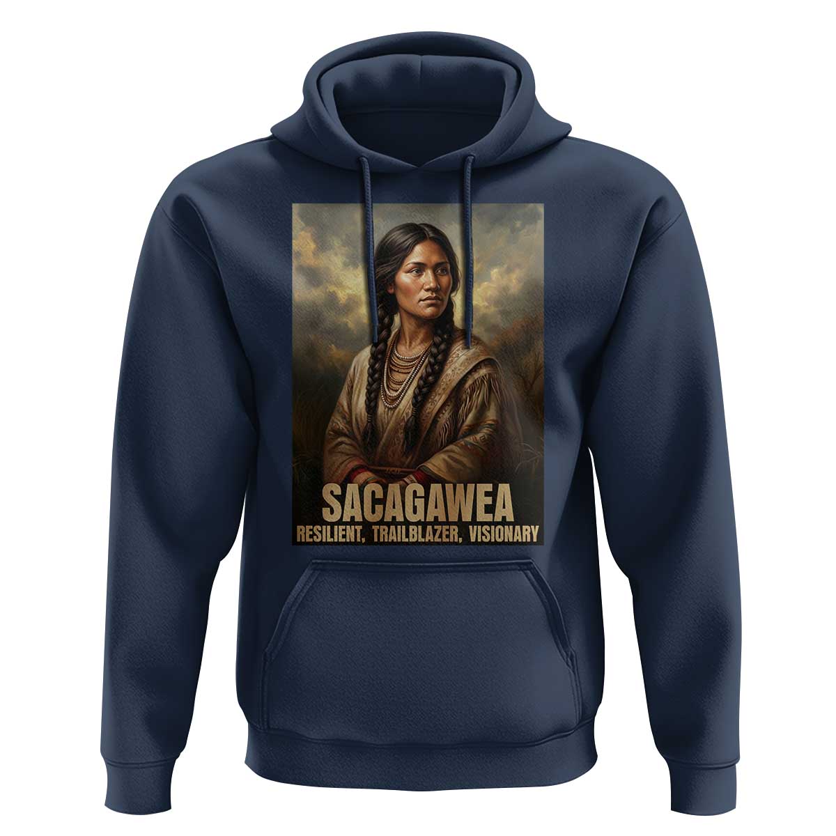 Sacagawea Native American Woman Hoodie Resilient Trailblazer Visionary
