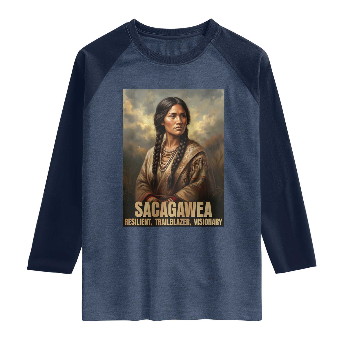 Sacagawea Native American Woman Raglan Shirt Resilient Trailblazer Visionary