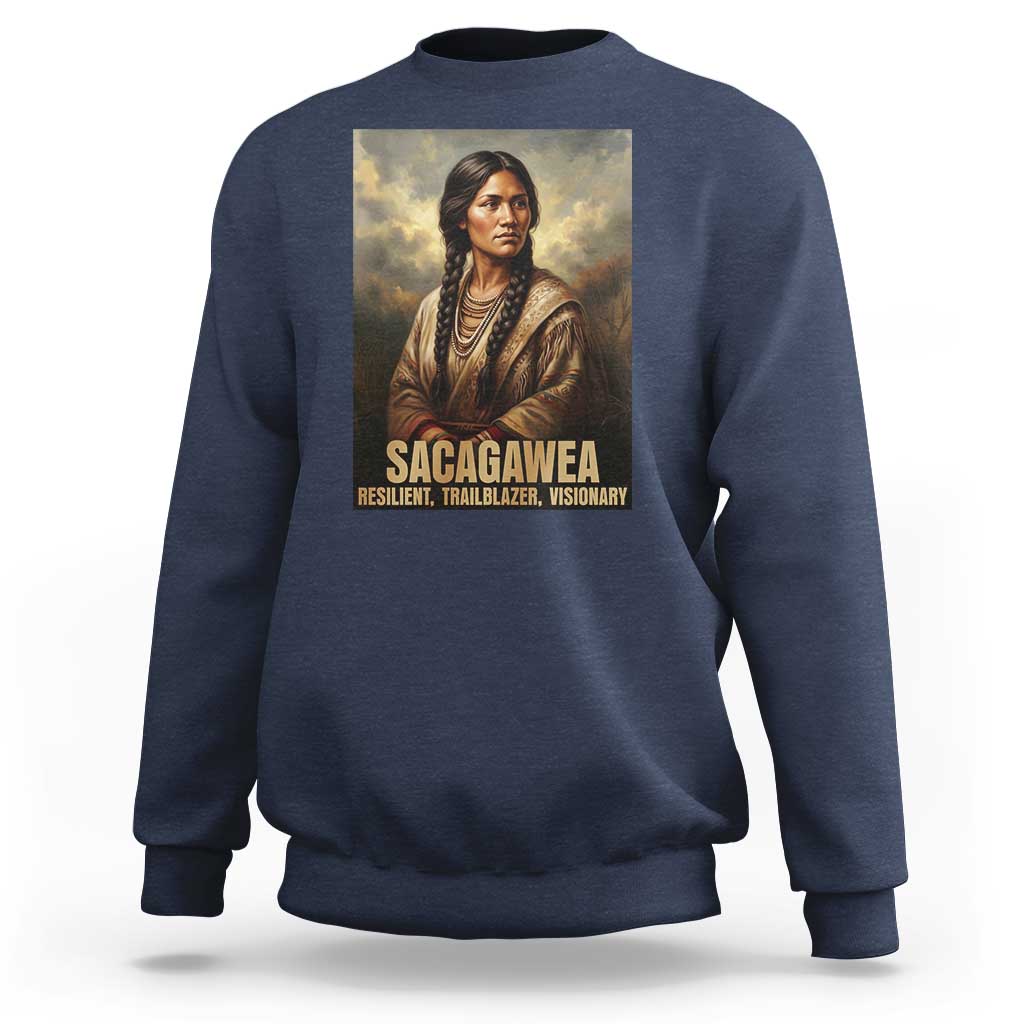 Sacagawea Native American Woman Sweatshirt Resilient Trailblazer Visionary