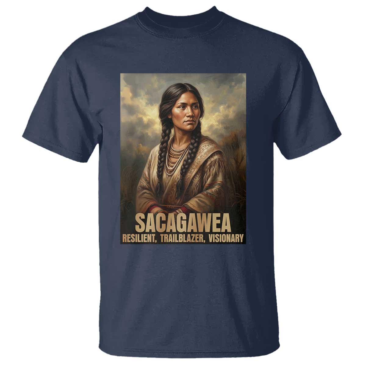 Sacagawea Native American Woman T Shirt Resilient Trailblazer Visionary
