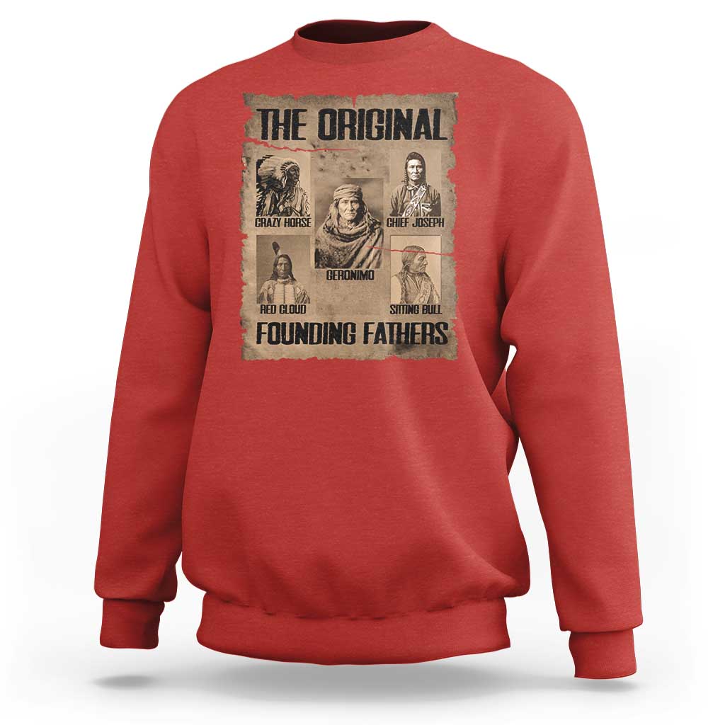 The Original Founding Fathers Sweatshirt Native American Indigenous Leaders Graphic