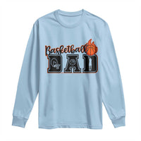 Basketball Dad Long Sleeve Shirt Gift For Sport Lover - Wonder Print Shop
