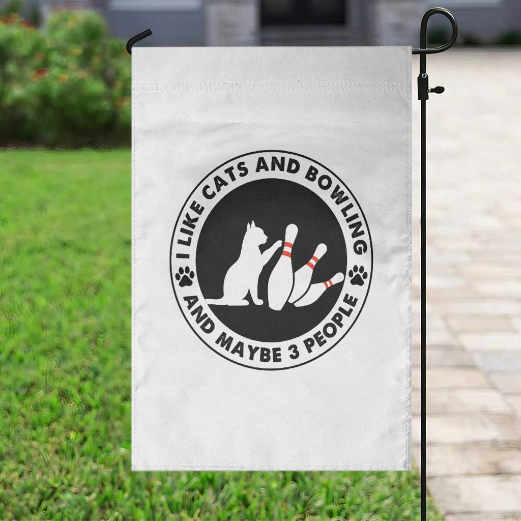 I Like Cats And Bowling And Maybe 3 People Garden Flag Funny Cat Lovers - Wonder Print Shop