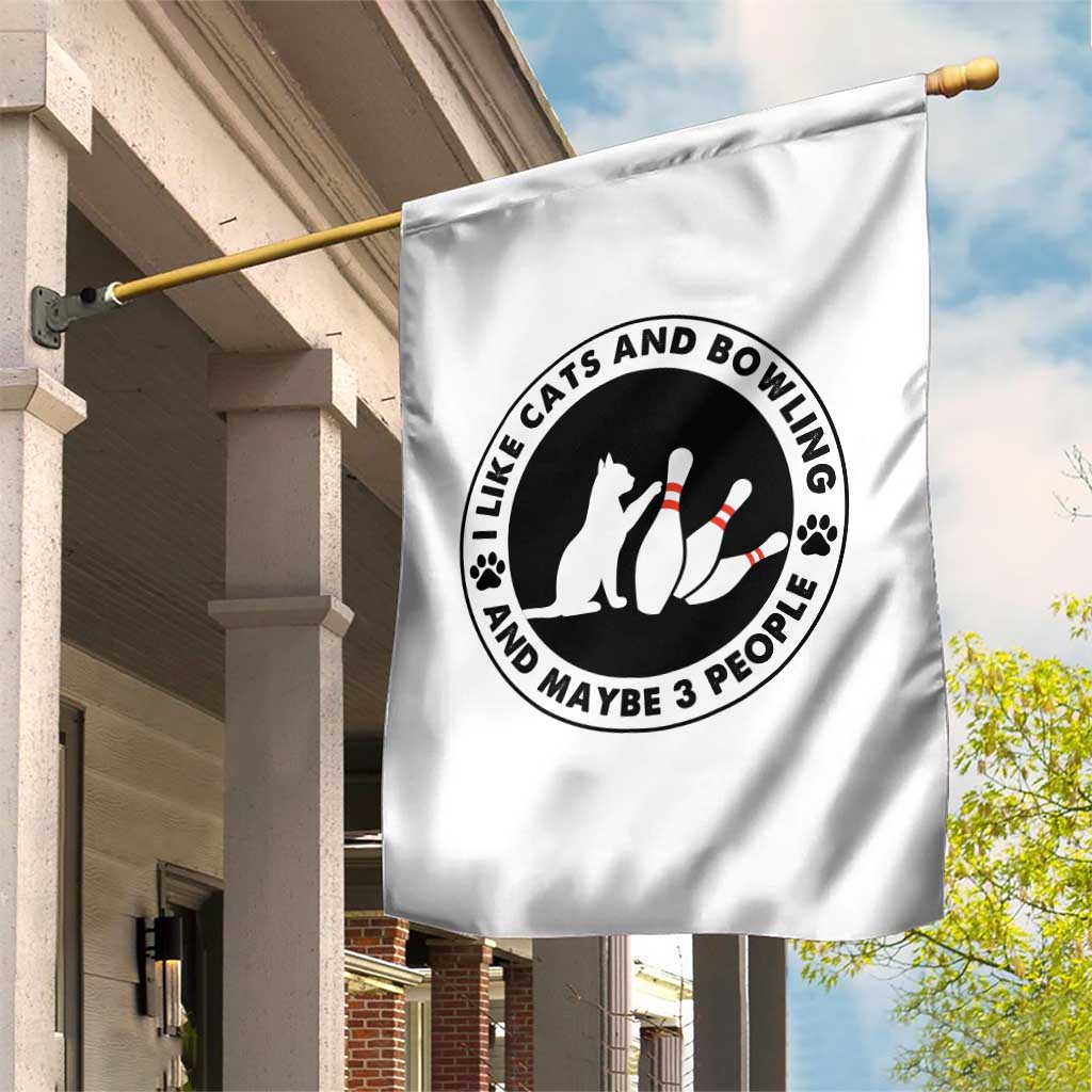 I Like Cats And Bowling And Maybe 3 People Garden Flag Funny Cat Lovers - Wonder Print Shop
