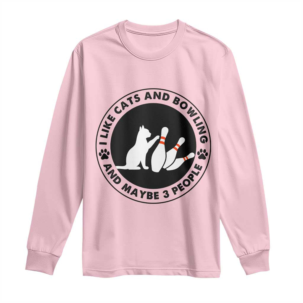 I Like Cats And Bowling And Maybe 3 People Long Sleeve Shirt Funny Cat Lovers - Wonder Print Shop