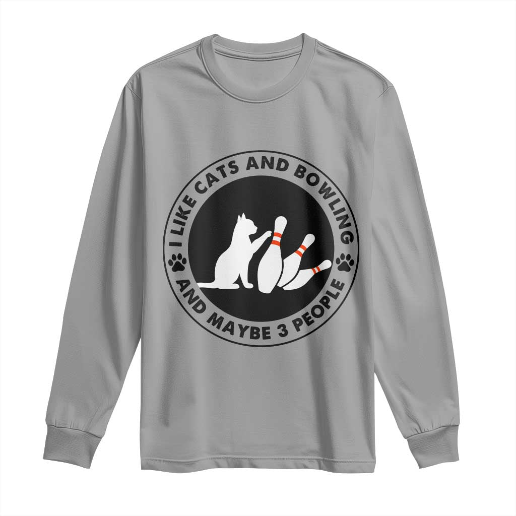 I Like Cats And Bowling And Maybe 3 People Long Sleeve Shirt Funny Cat Lovers - Wonder Print Shop