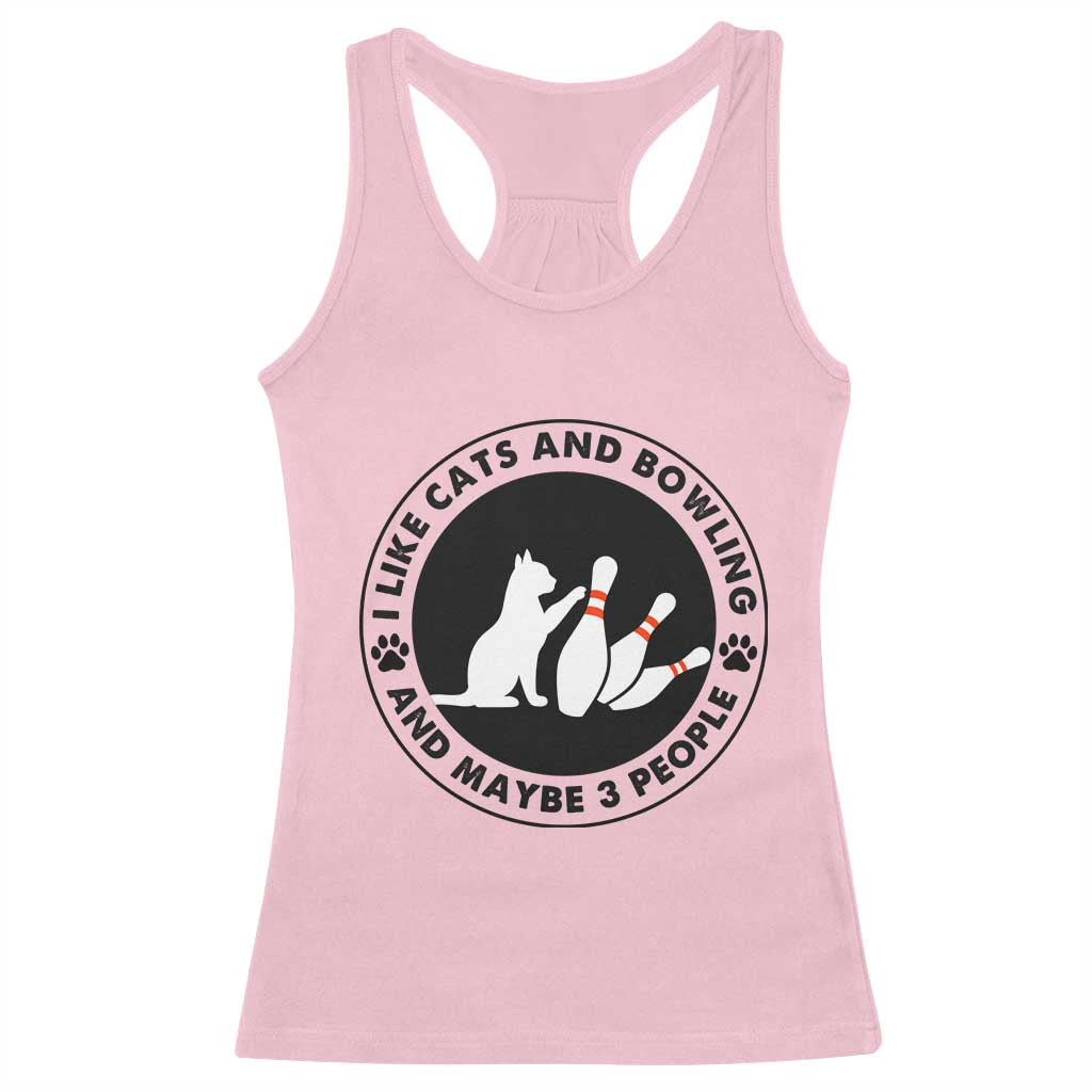 I Like Cats And Bowling And Maybe 3 People Racerback Tank Top Funny Cat Lovers - Wonder Print Shop