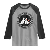 I Like Cats And Bowling And Maybe 3 People Raglan Shirt Funny Cat Lovers - Wonder Print Shop