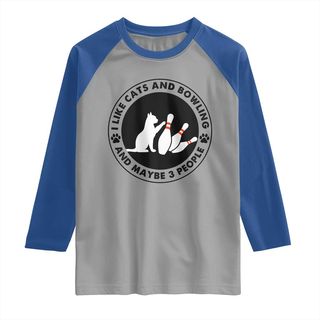 I Like Cats And Bowling And Maybe 3 People Raglan Shirt Funny Cat Lovers - Wonder Print Shop