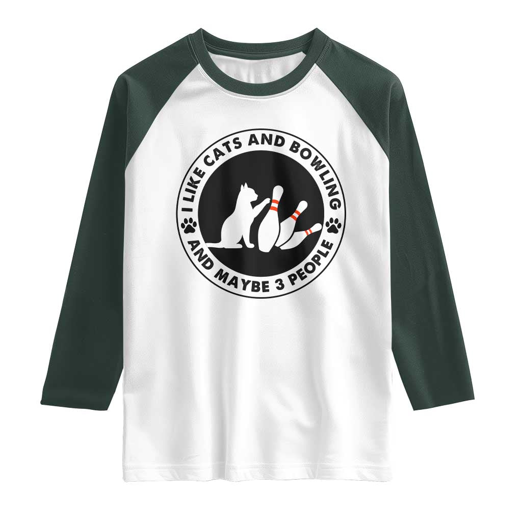 I Like Cats And Bowling And Maybe 3 People Raglan Shirt Funny Cat Lovers - Wonder Print Shop