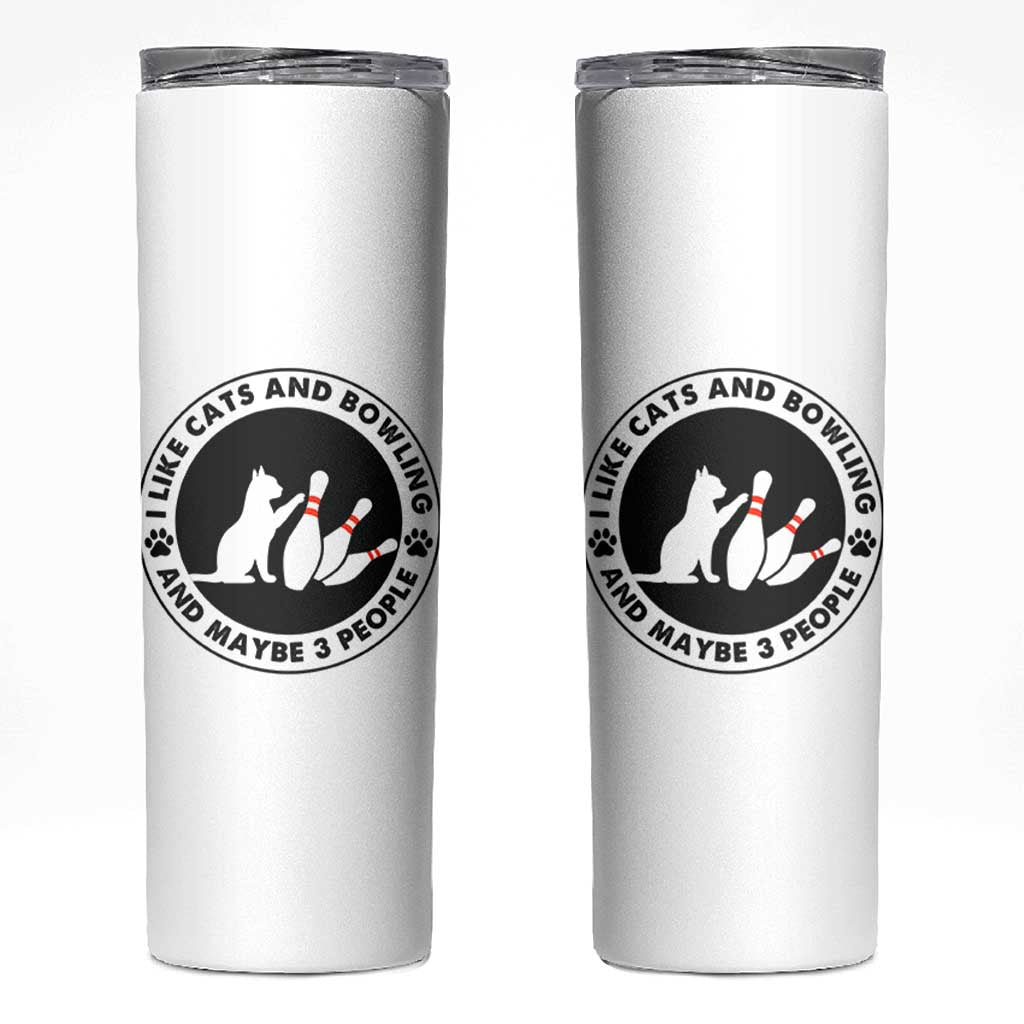 I Like Cats And Bowling And Maybe 3 People Skinny Tumbler Funny Cat Lovers - Wonder Print Shop