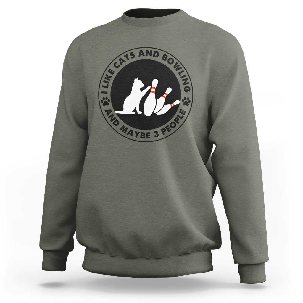 I Like Cats And Bowling And Maybe 3 People Sweatshirt Funny Cat Lovers - Wonder Print Shop