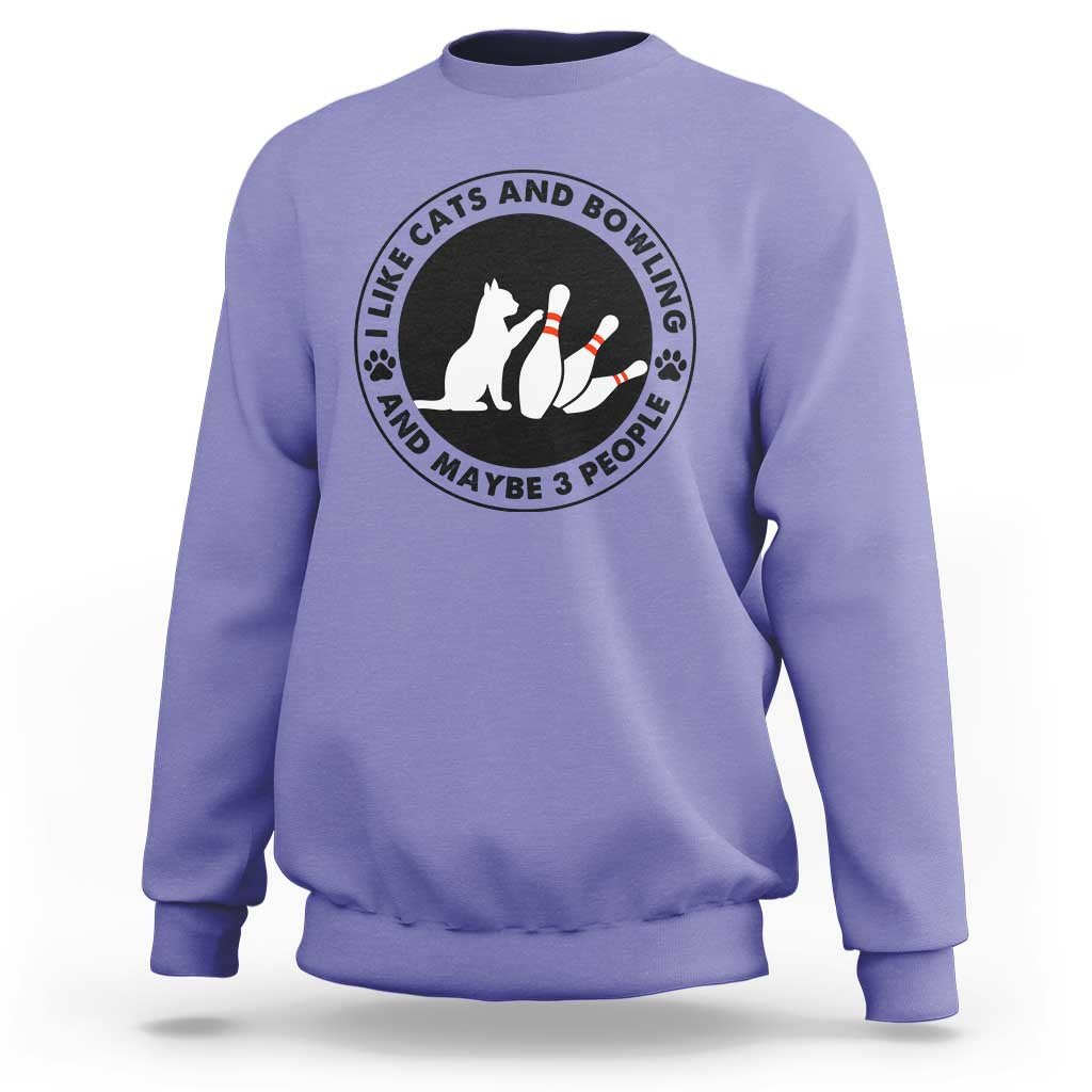 I Like Cats And Bowling And Maybe 3 People Sweatshirt Funny Cat Lovers - Wonder Print Shop