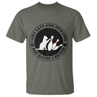 I Like Cats And Bowling And Maybe 3 People T Shirt Funny Cat Lovers - Wonder Print Shop