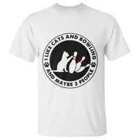 I Like Cats And Bowling And Maybe 3 People T Shirt Funny Cat Lovers - Wonder Print Shop