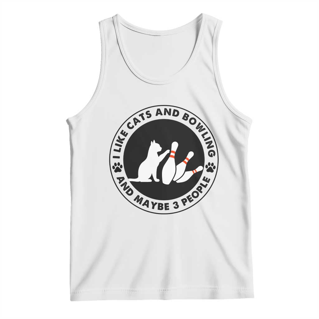 I Like Cats And Bowling And Maybe 3 People Tank Top Funny Cat Lovers - Wonder Print Shop