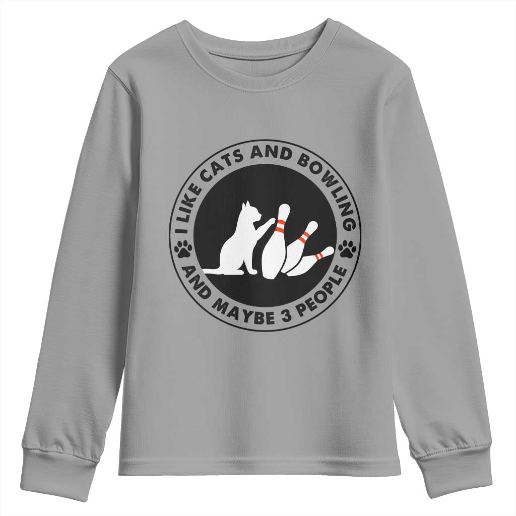 I Like Cats And Bowling And Maybe 3 People Youth Sweatshirt Funny Cat Lovers - Wonder Print Shop