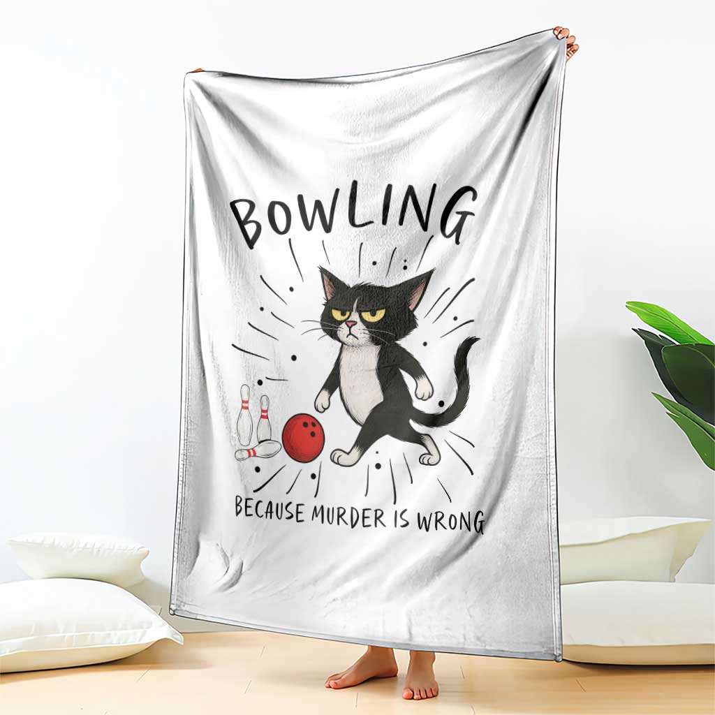 Bowling Because Murder Is Wrong Throw Blanket Funny Cat Lovers Gift - Wonder Print Shop