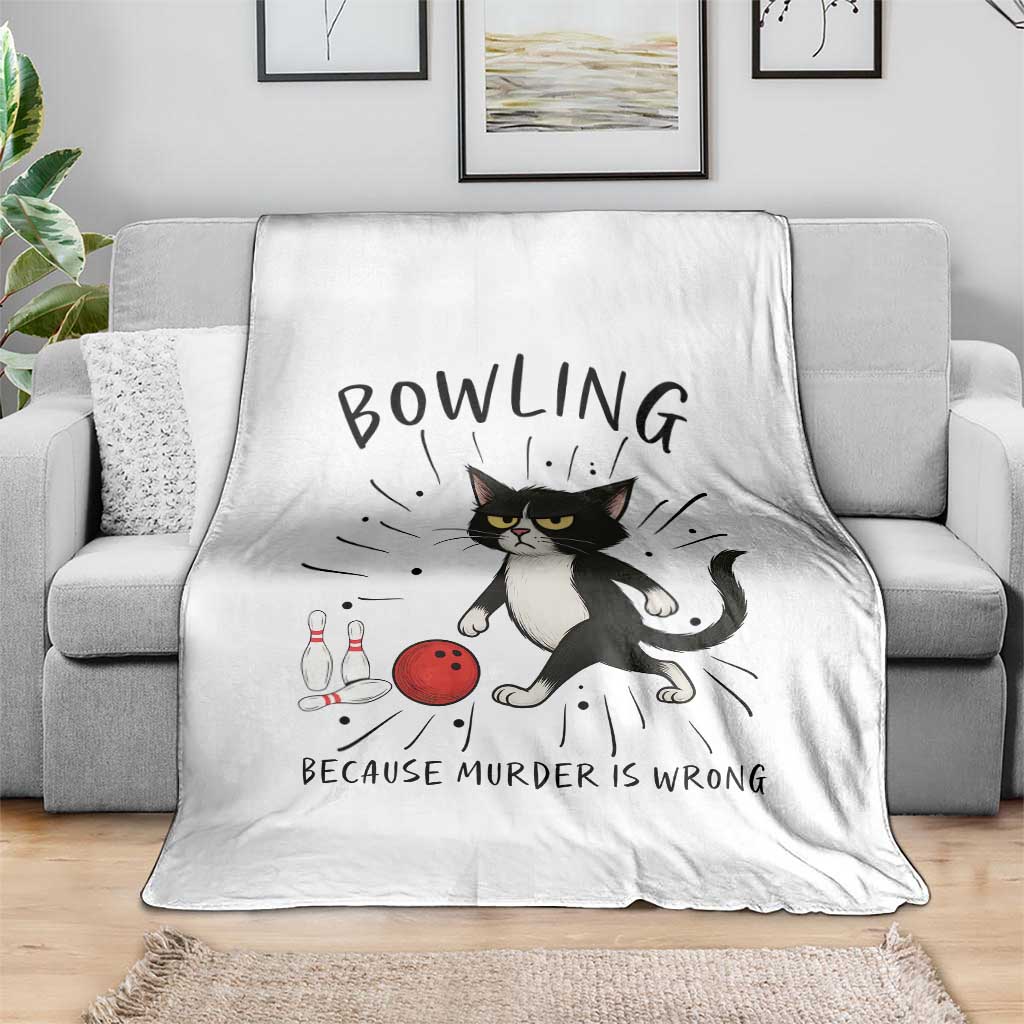 Bowling Because Murder Is Wrong Throw Blanket Funny Cat Lovers Gift - Wonder Print Shop