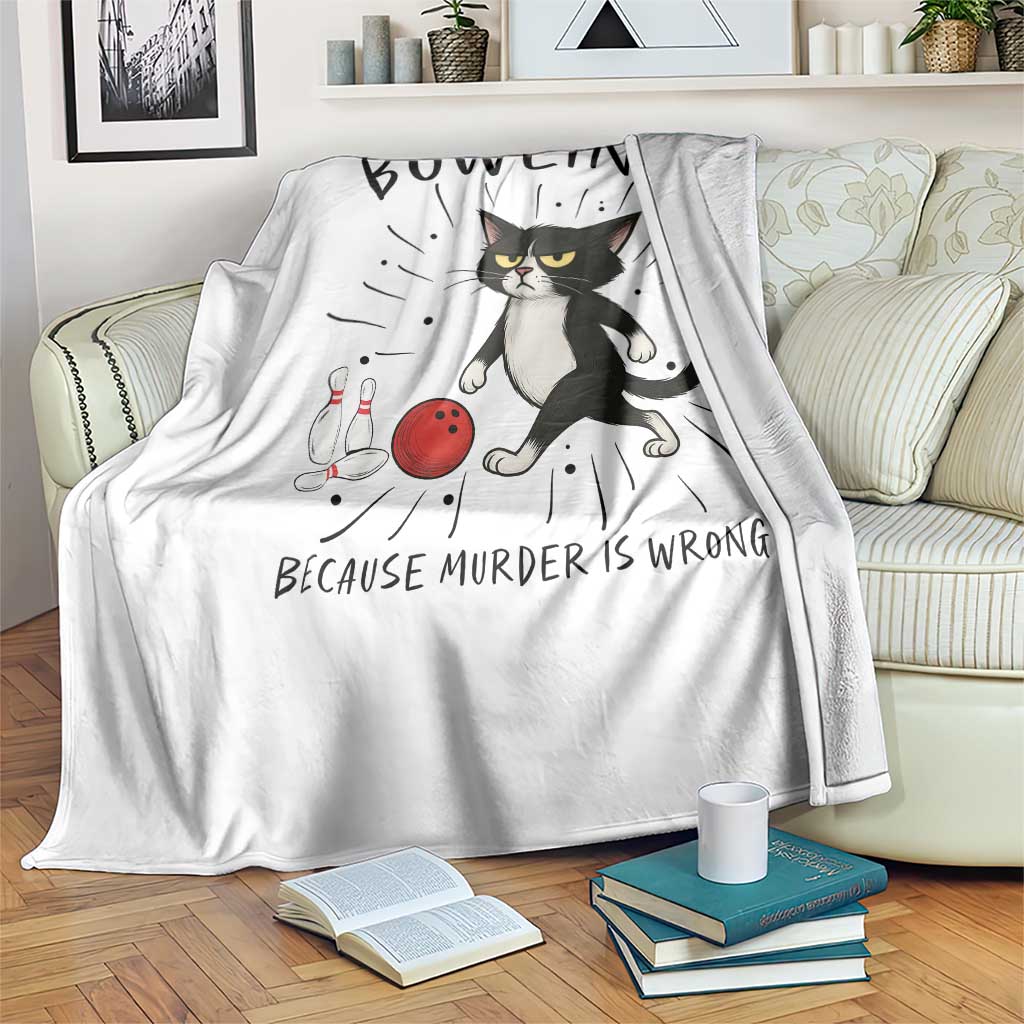 Bowling Because Murder Is Wrong Throw Blanket Funny Cat Lovers Gift - Wonder Print Shop