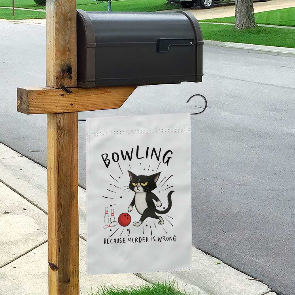 Bowling Because Murder Is Wrong Garden Flag Funny Cat Lovers Gift - Wonder Print Shop