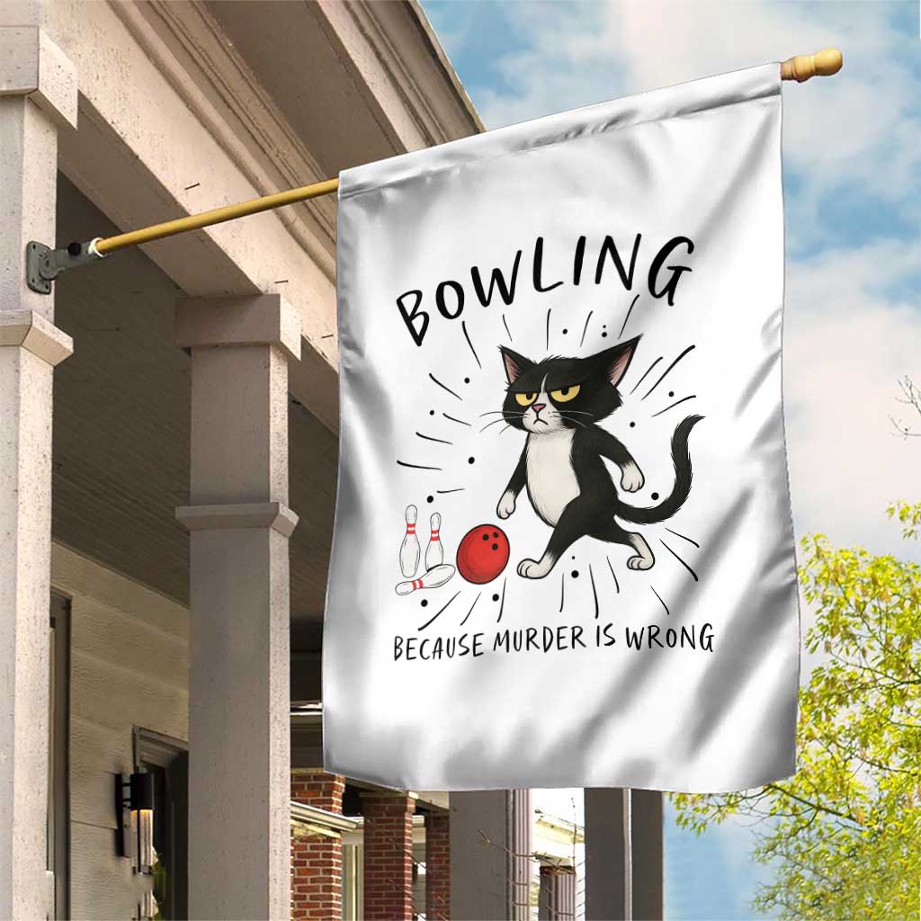 Bowling Because Murder Is Wrong Garden Flag Funny Cat Lovers Gift - Wonder Print Shop