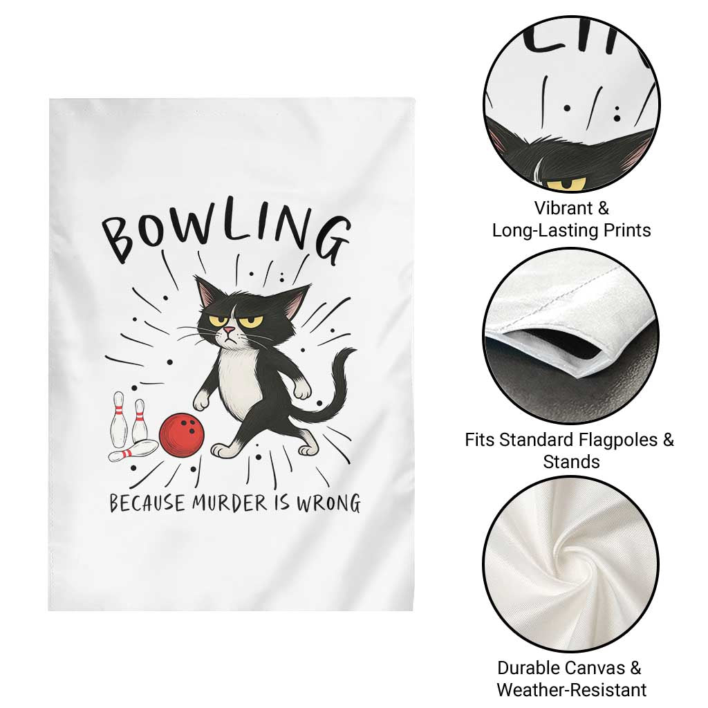 Bowling Because Murder Is Wrong Garden Flag Funny Cat Lovers Gift - Wonder Print Shop