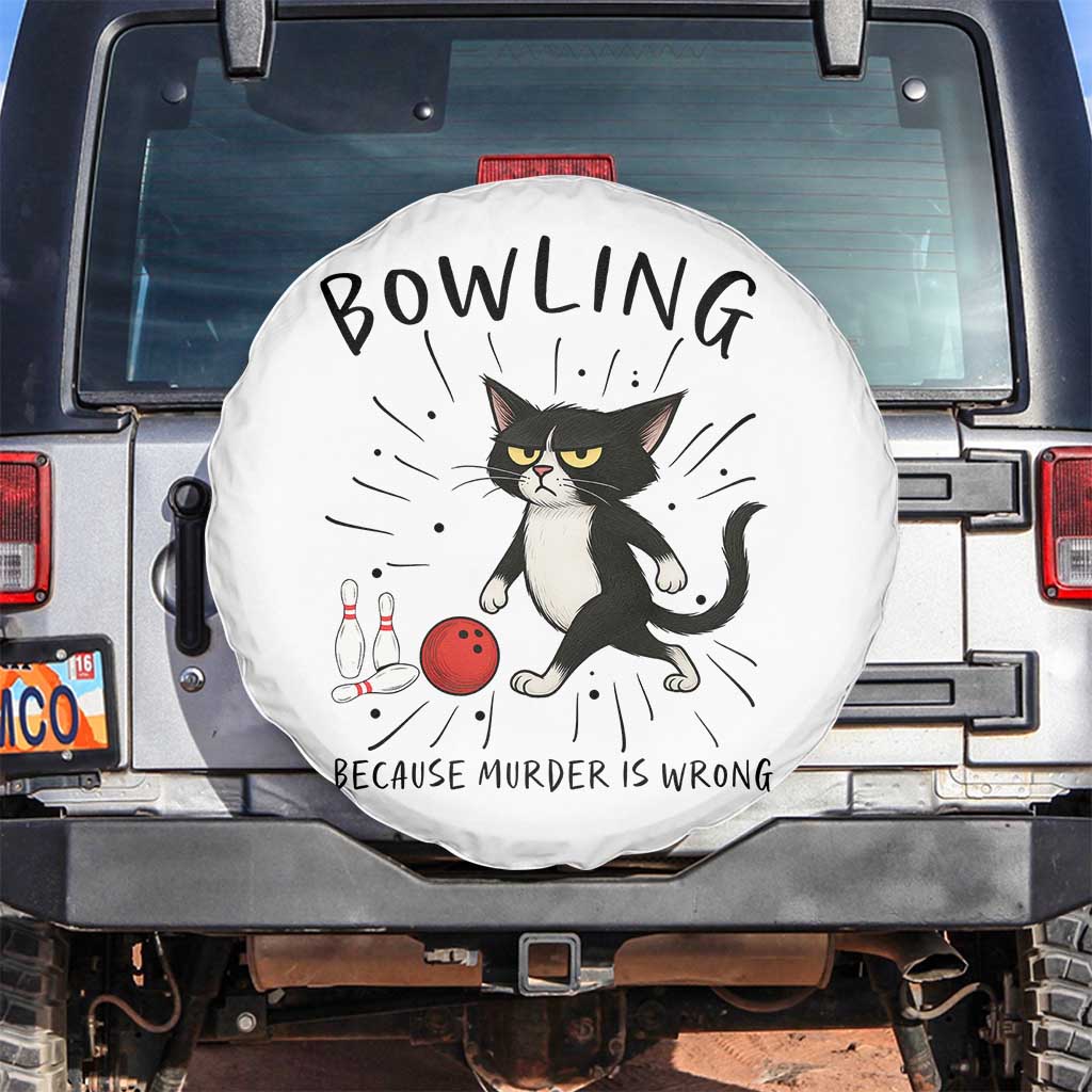 Bowling Because Murder Is Wrong Spare Tire Cover Funny Cat Lovers Gift - Wonder Print Shop