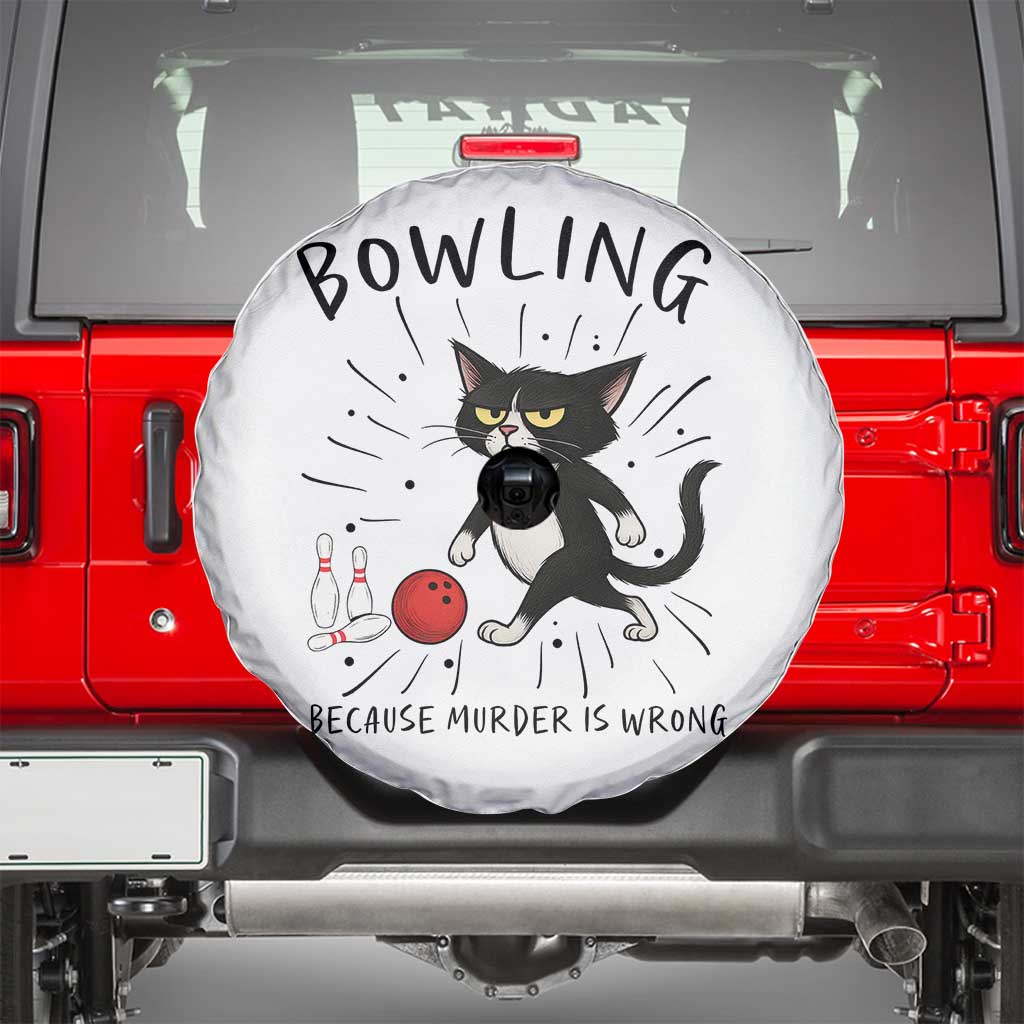 Bowling Because Murder Is Wrong Spare Tire Cover Funny Cat Lovers Gift - Wonder Print Shop