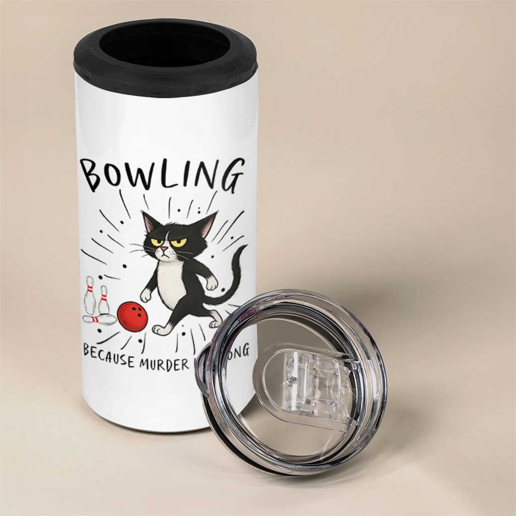 Bowling Because Murder Is Wrong 4 in 1 Can Cooler Tumbler Funny Cat Lovers Gift - Wonder Print Shop
