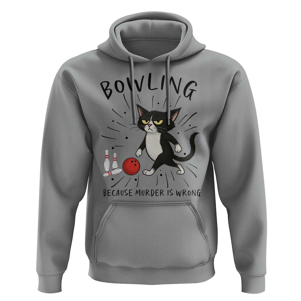 Bowling Because Murder Is Wrong Hoodie Funny Cat Lovers Gift - Wonder Print Shop