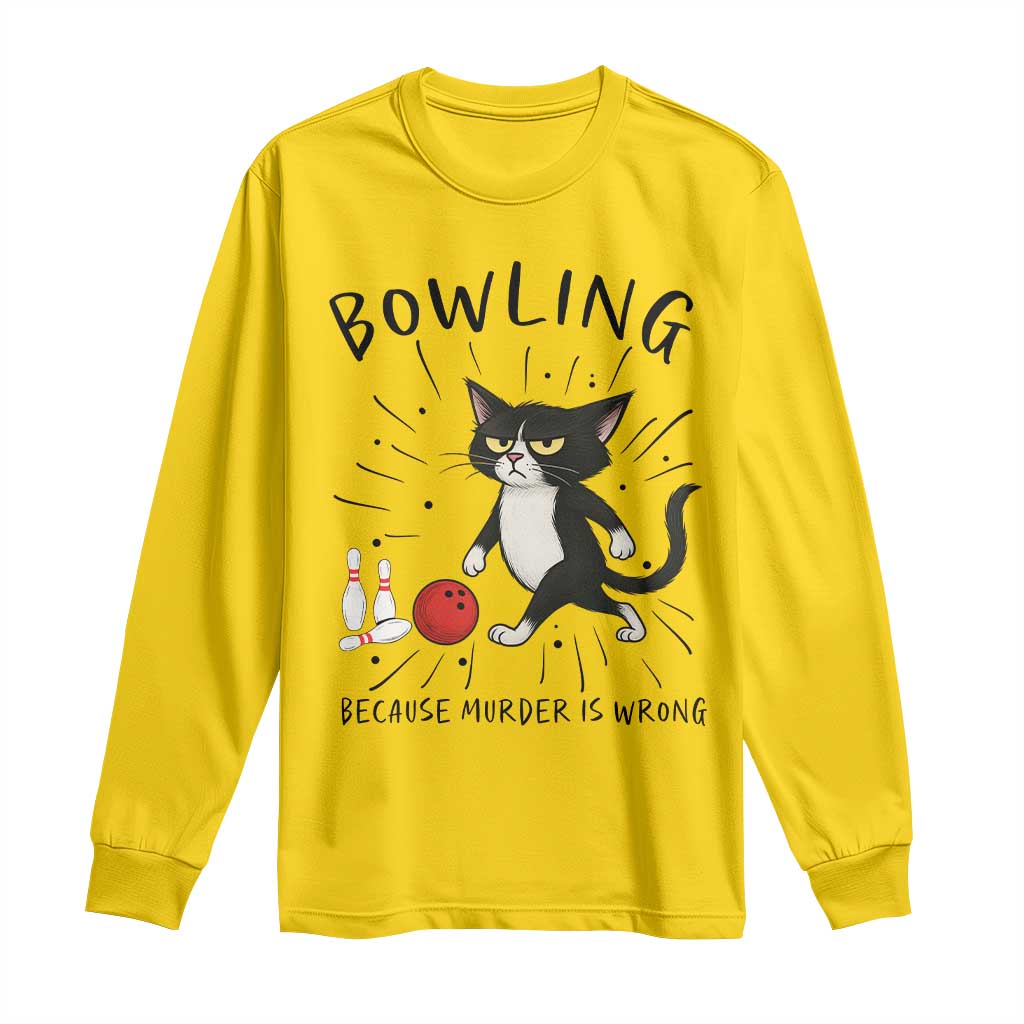 Bowling Because Murder Is Wrong Long Sleeve Shirt Funny Cat Lovers Gift - Wonder Print Shop