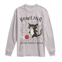 Bowling Because Murder Is Wrong Long Sleeve Shirt Funny Cat Lovers Gift - Wonder Print Shop