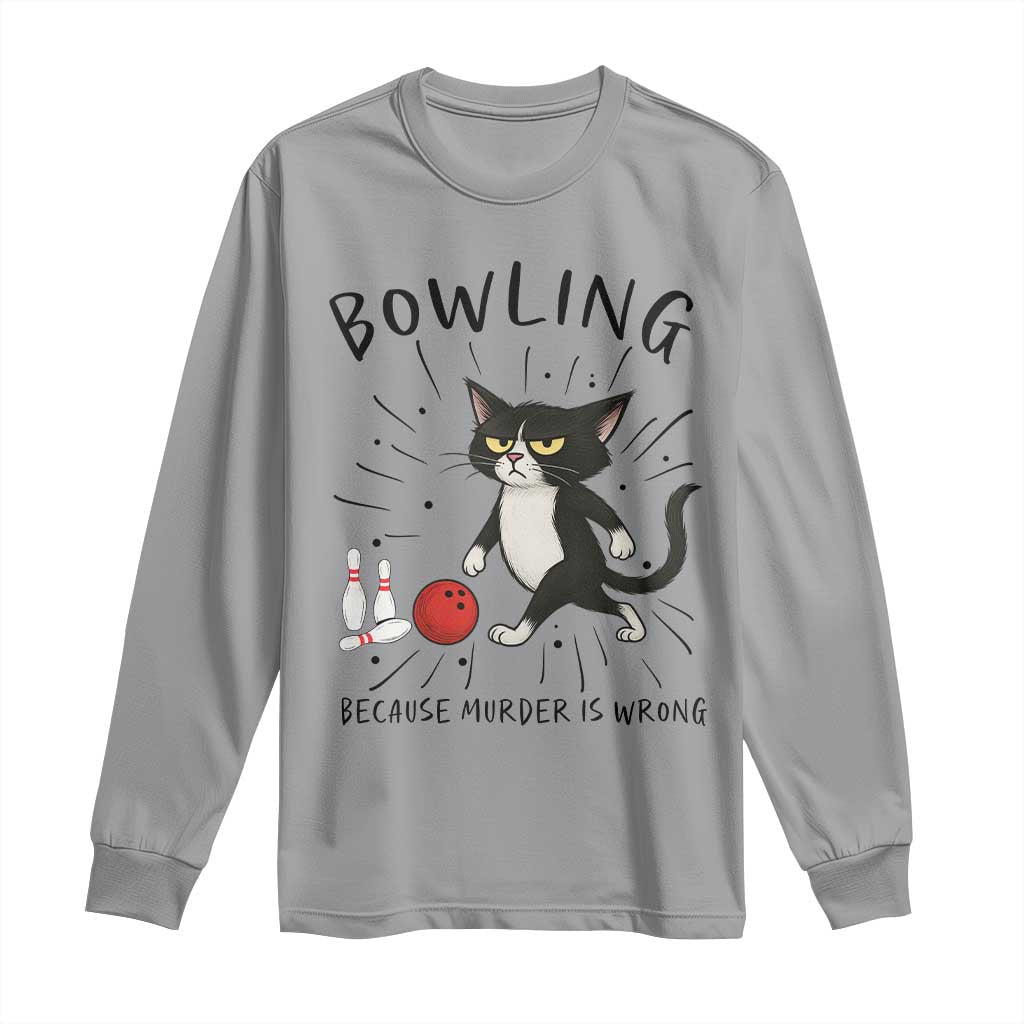 Bowling Because Murder Is Wrong Long Sleeve Shirt Funny Cat Lovers Gift - Wonder Print Shop