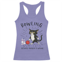 Bowling Because Murder Is Wrong Racerback Tank Top Funny Cat Lovers Gift - Wonder Print Shop