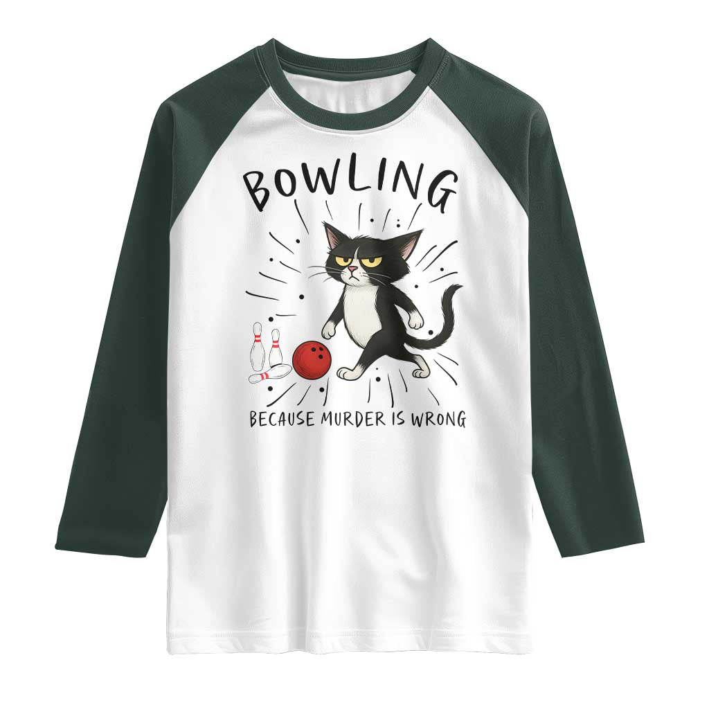 Bowling Because Murder Is Wrong Raglan Shirt Funny Cat Lovers Gift - Wonder Print Shop