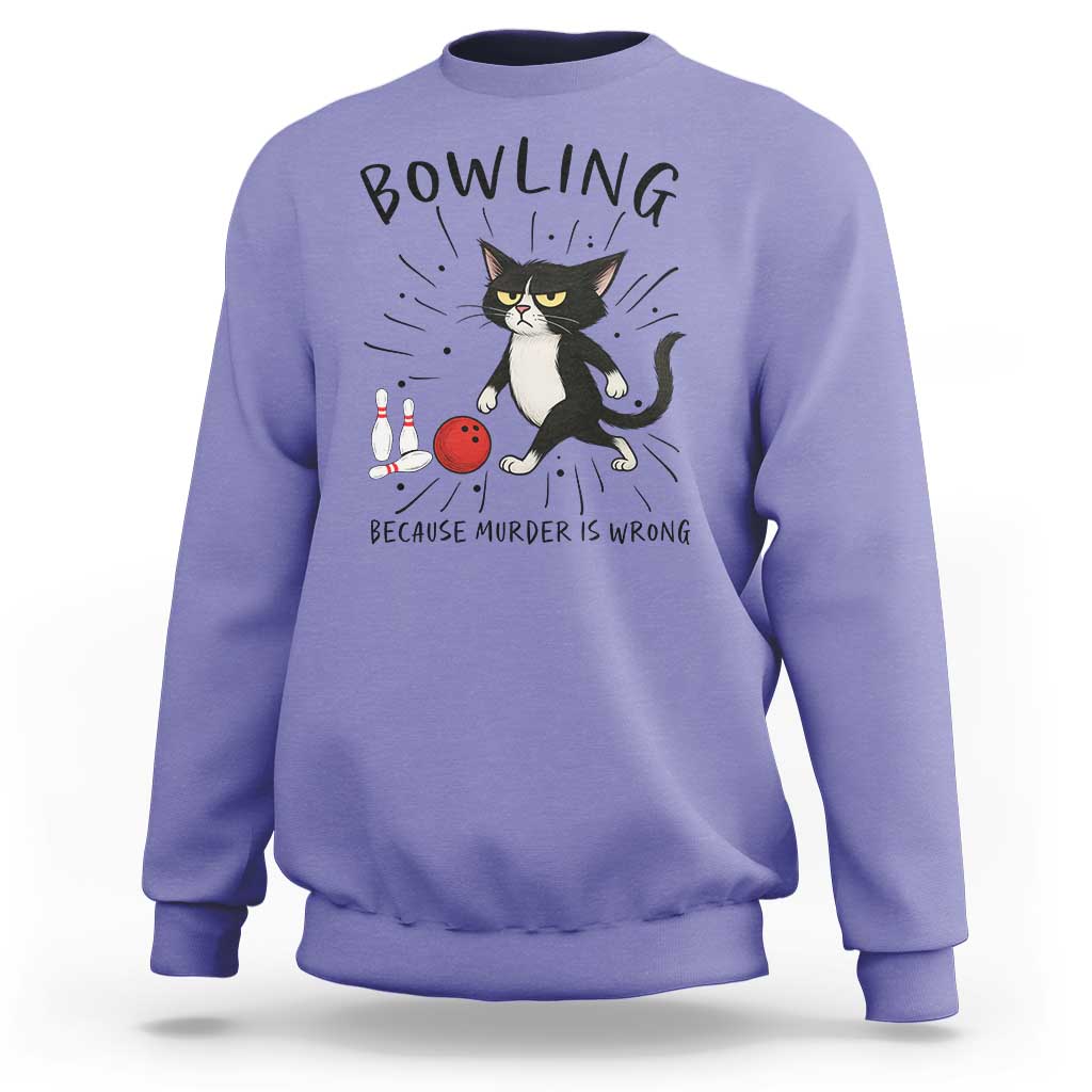 Bowling Because Murder Is Wrong Sweatshirt Funny Cat Lovers Gift - Wonder Print Shop