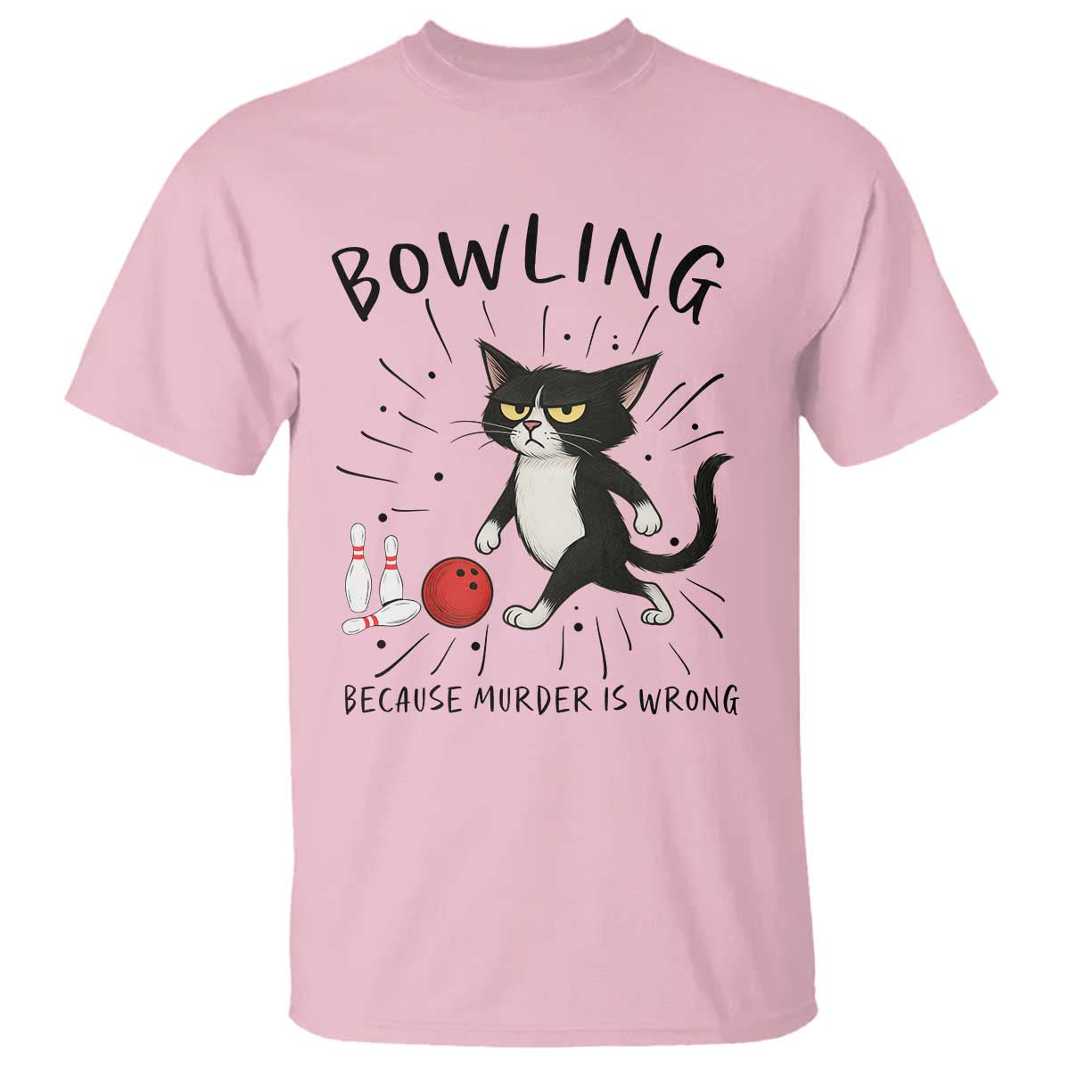 Bowling Because Murder Is Wrong T Shirt Funny Cat Lovers Gift - Wonder Print Shop
