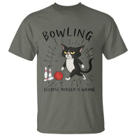 Bowling Because Murder Is Wrong T Shirt Funny Cat Lovers Gift - Wonder Print Shop